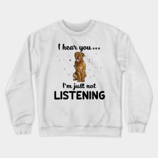 Dogue de Bordeaux I hear you ... I am just not listening Crewneck Sweatshirt